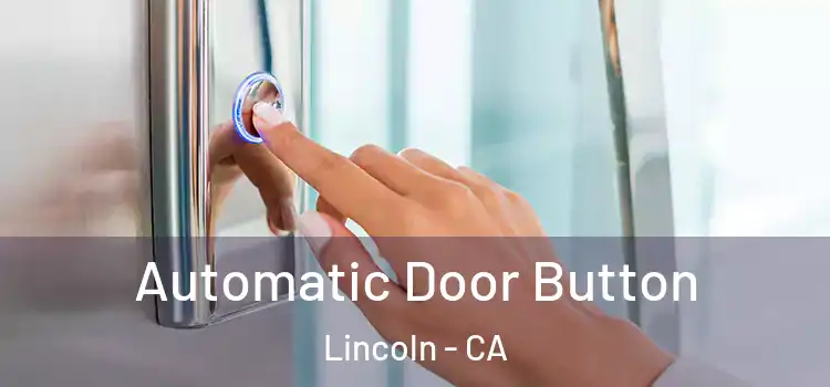 Automatic Door Button Lincoln - CA