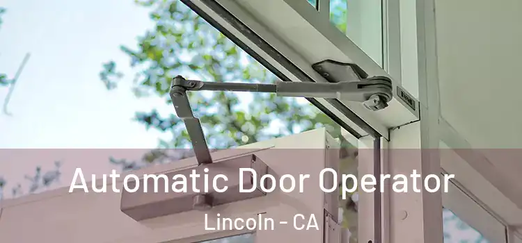 Automatic Door Operator Lincoln - CA