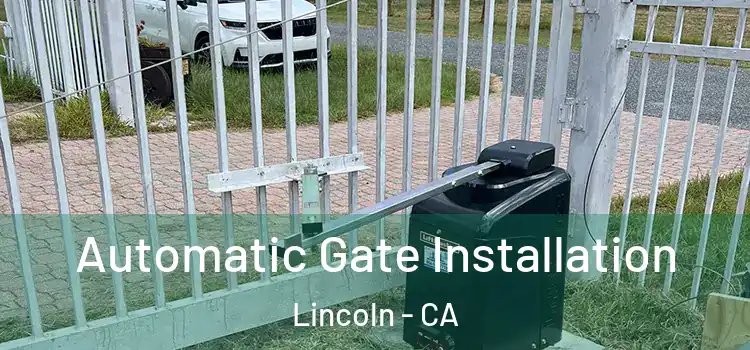 Automatic Gate Installation Lincoln - CA