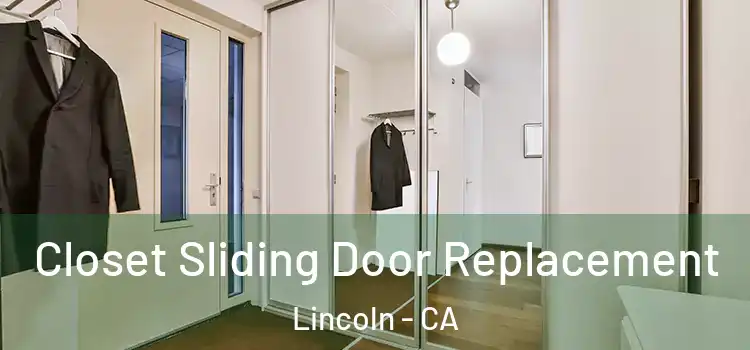 Closet Sliding Door Replacement Lincoln - CA