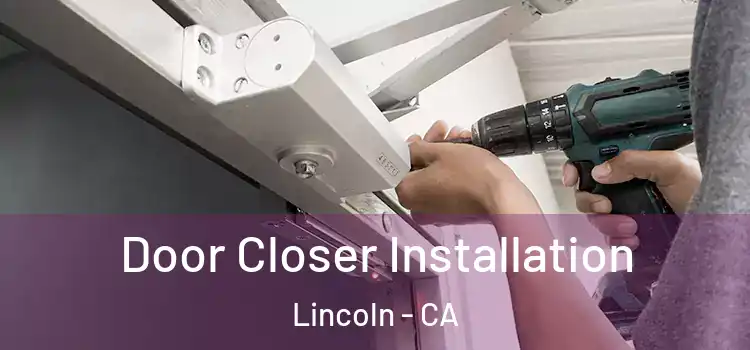 Door Closer Installation Lincoln - CA