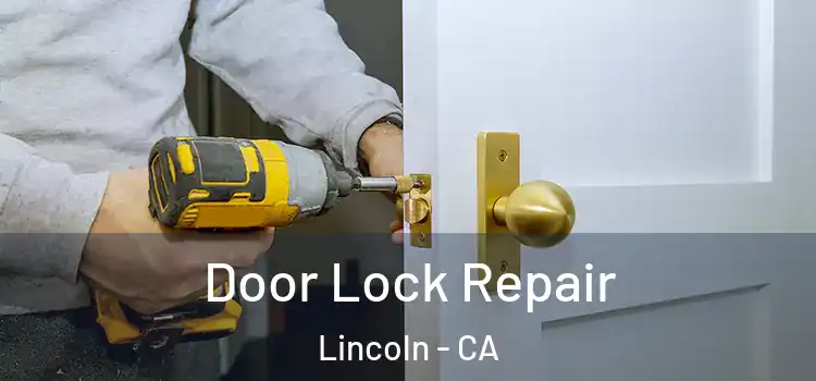 Door Lock Repair Lincoln - CA