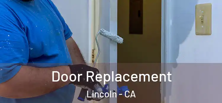Door Replacement Lincoln - CA