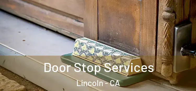 Door Stop Services Lincoln - CA
