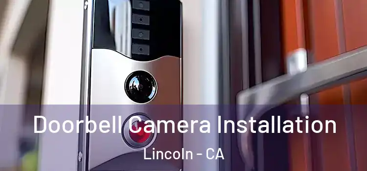  Doorbell Camera Installation Lincoln - CA