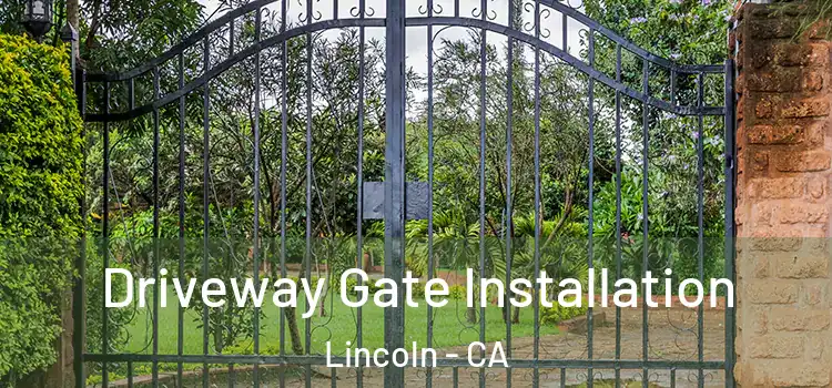 Driveway Gate Installation Lincoln - CA