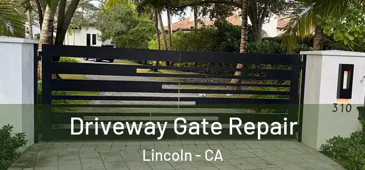 Driveway Gate Repair Lincoln - CA