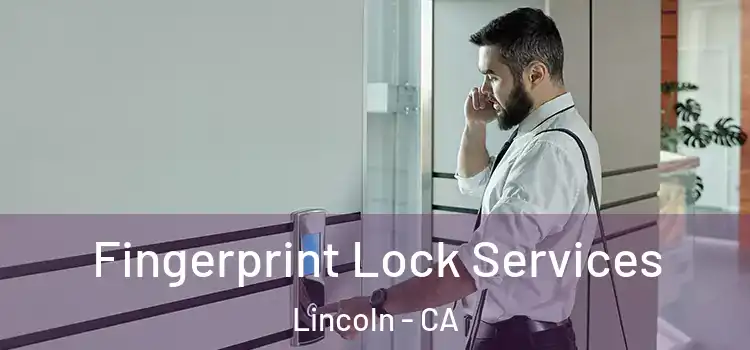 Fingerprint Lock Services Lincoln - CA