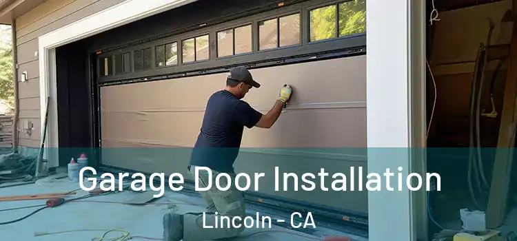  Garage Door Installation Lincoln - CA