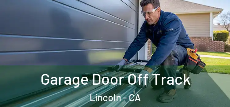  Garage Door Off Track Lincoln - CA