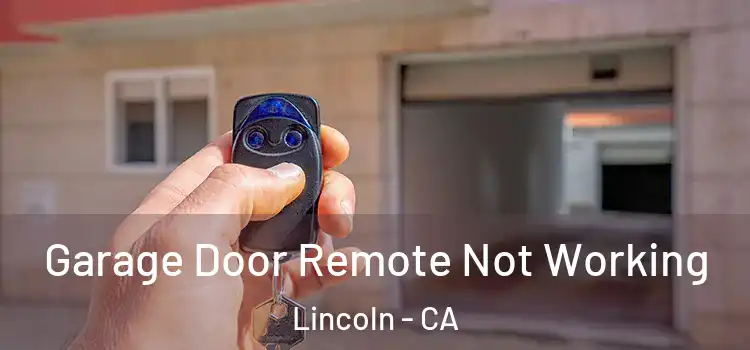  Garage Door Remote Not Working Lincoln - CA