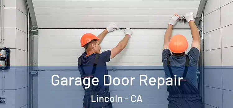 Garage Door Repair Lincoln - CA