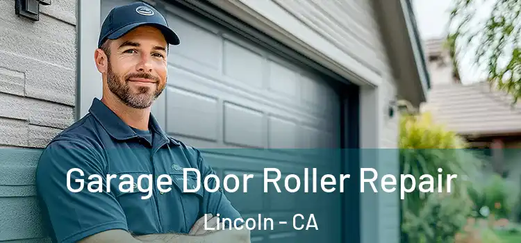  Garage Door Roller Repair Lincoln - CA