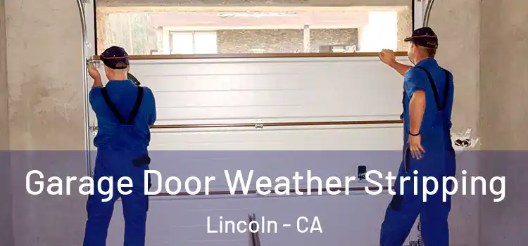  Garage Door Weather Stripping Lincoln - CA