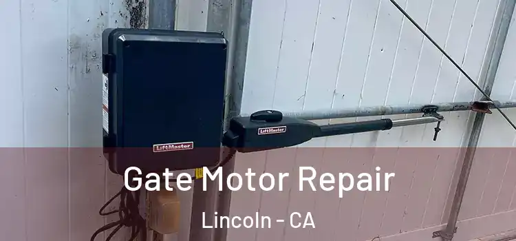 Gate Motor Repair Lincoln - CA