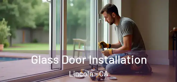 Glass Door Installation Lincoln - CA