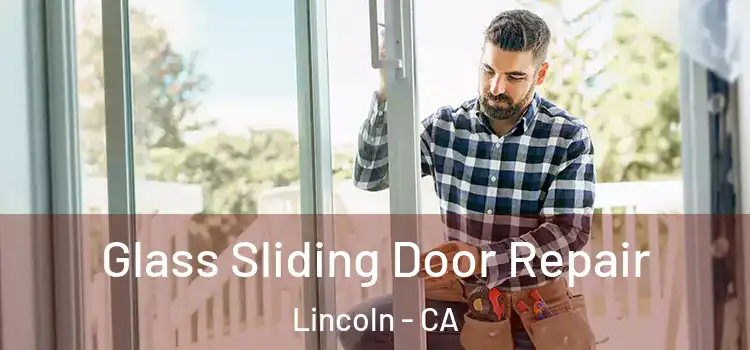 Glass Sliding Door Repair Lincoln - CA
