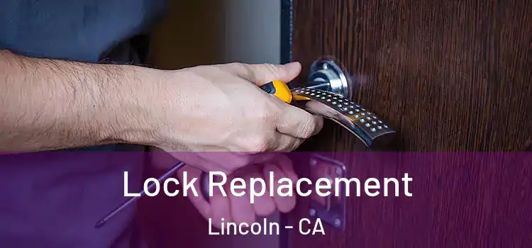 Lock Replacement Lincoln - CA