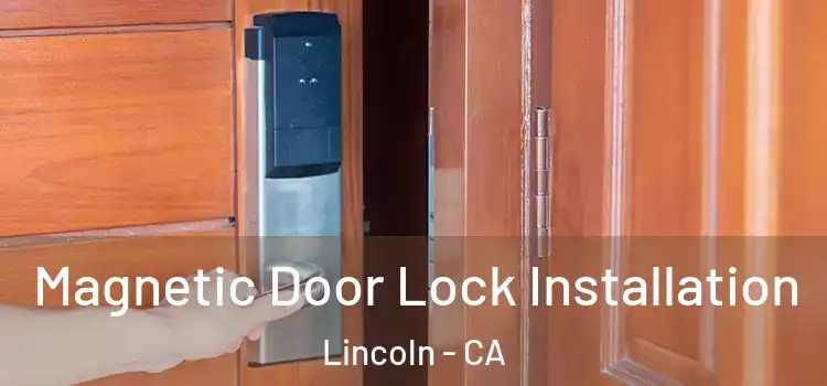  Magnetic Door Lock Installation Lincoln - CA