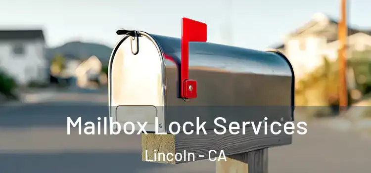 Mailbox Lock Services Lincoln - CA