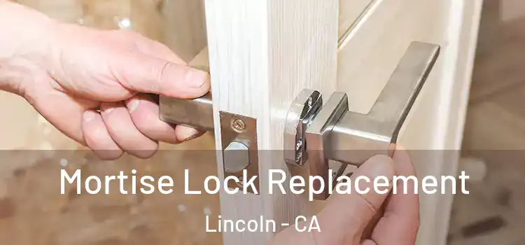 Mortise Lock Replacement Lincoln - CA