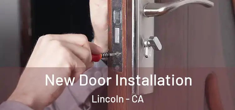New Door Installation Lincoln - CA