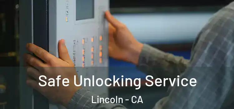 Safe Unlocking Service Lincoln - CA