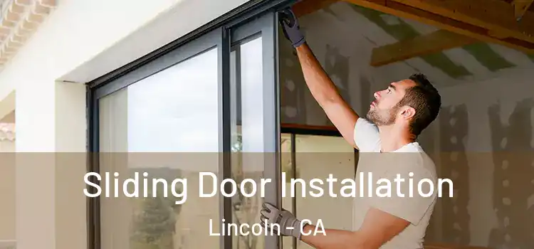 Sliding Door Installation Lincoln - CA