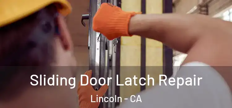 Sliding Door Latch Repair Lincoln - CA