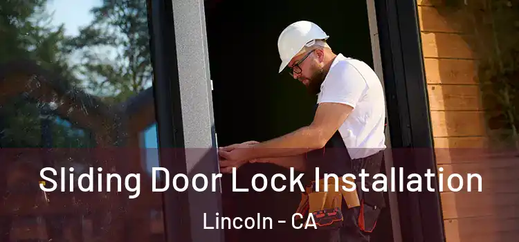 Sliding Door Lock Installation Lincoln - CA
