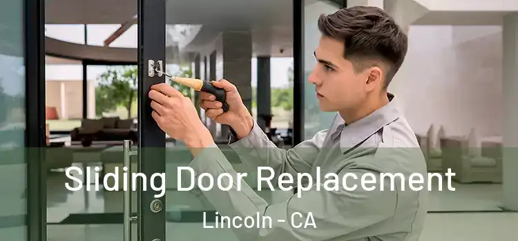 Sliding Door Replacement Lincoln - CA