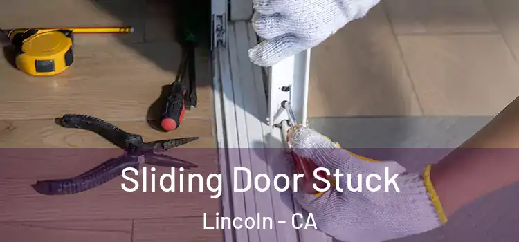 Sliding Door Stuck Lincoln - CA