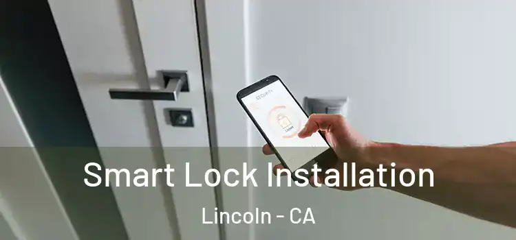 Smart Lock Installation Lincoln - CA