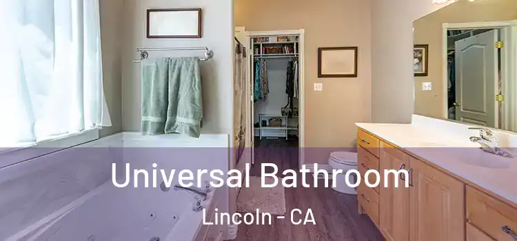 Universal Bathroom Lincoln - CA