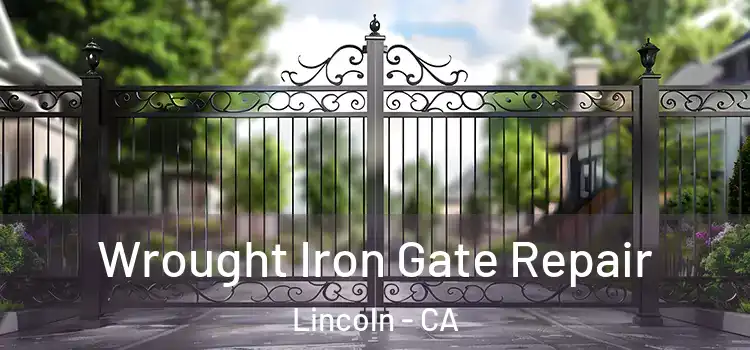 Wrought Iron Gate Repair Lincoln - CA